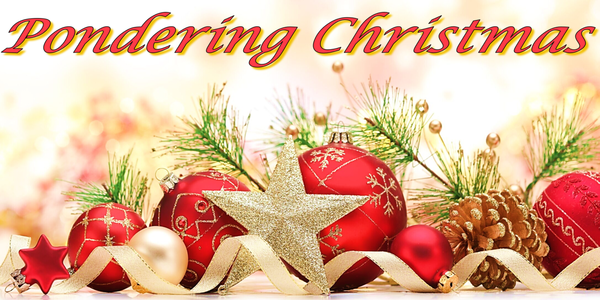 December 28, 2025 - “Pondering Christmas”