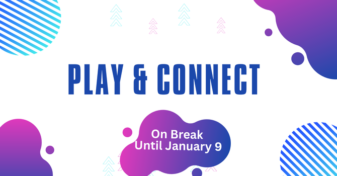 Play & Connect on Christmas Break image