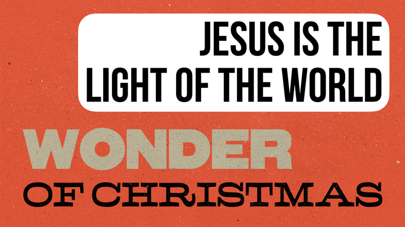 Jesus Is The Light Of The World