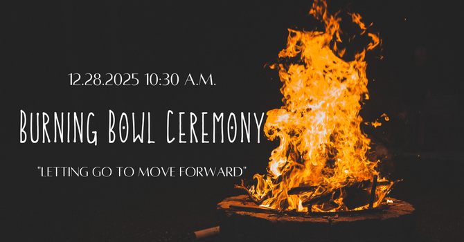 Burning Bowl Ceremony