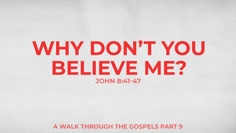 Why Don't You Believe?