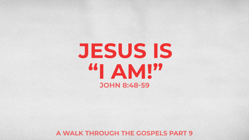 Jesus is "I Am!"