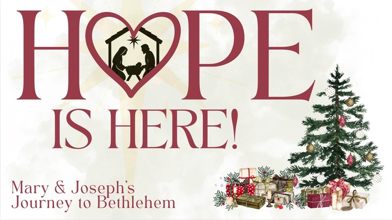 Hope Is Here: Mary & Joseph's Journey to Bethlehem