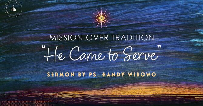 He Came to Serve