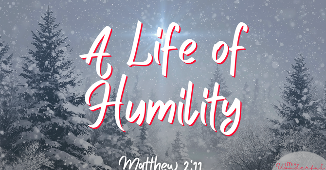 A Life of Humility