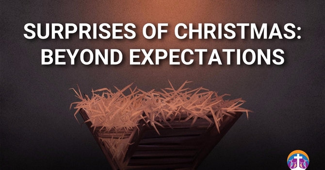 Surprises of Christmas: Beyond Expectations
