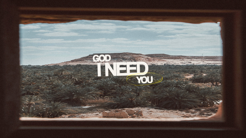 God I Need You
