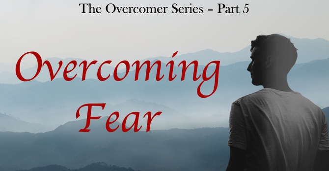 Overcoming Fear
