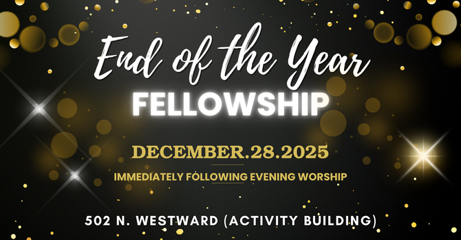 Evening Worship & End of Year Fellowship