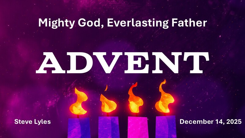 Mighty God, Everlasting Father | Advent