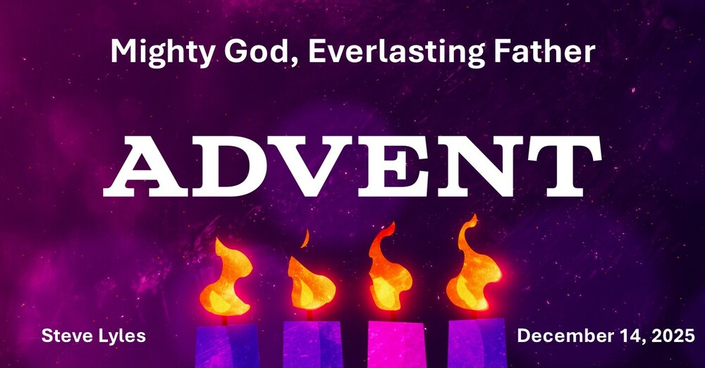 Mighty God, Everlasting Father | Advent