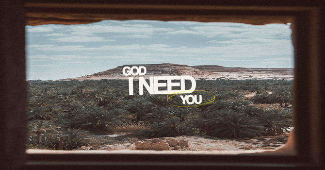 God I Need You