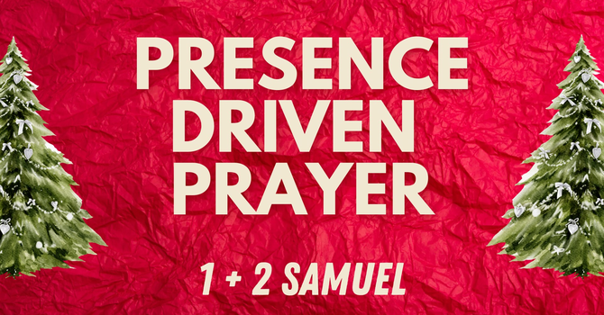 Presence Driven Prayer