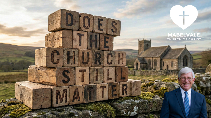 DOES THE CHURCH STILL MATTER?