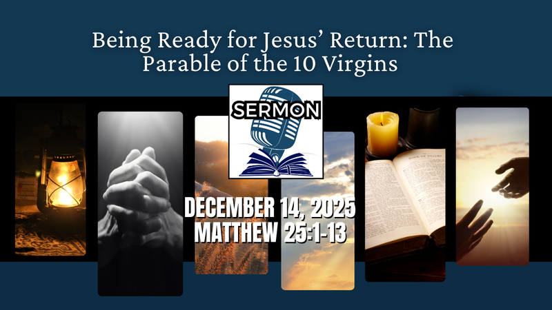 Being Ready for Jesus’ Return: The Parable of the 10 Virgins