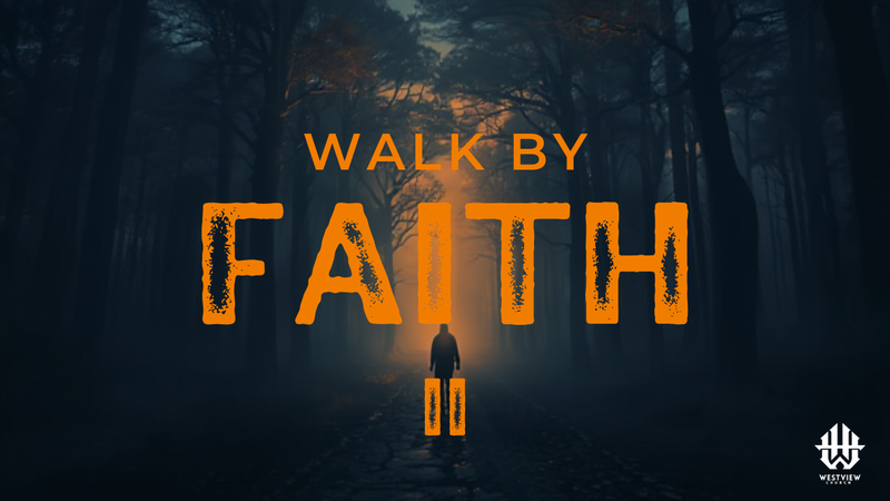 #49 Walk by Faith, Pt. 2