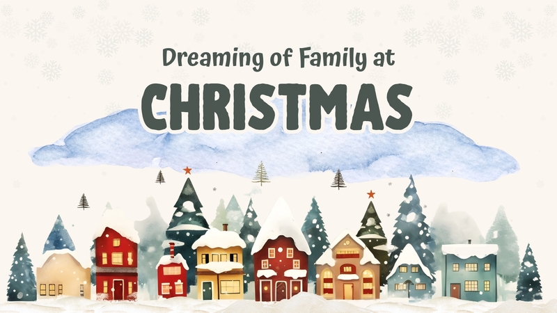 Dreaming of Family at Christmas