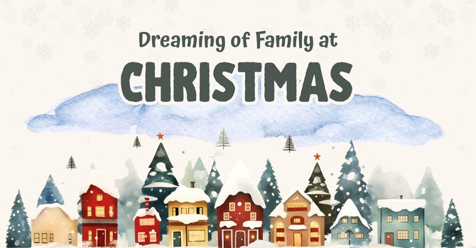 Dreaming of Family at Christmas
