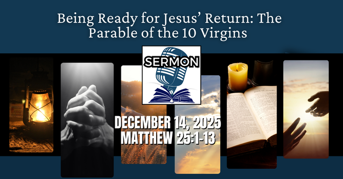 Being Ready for Jesus’ Return: The Parable of the 10 Virgins