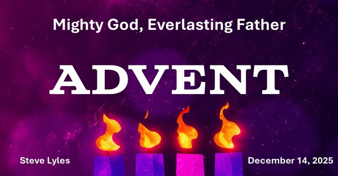 Mighty God, Everlasting Father | Advent