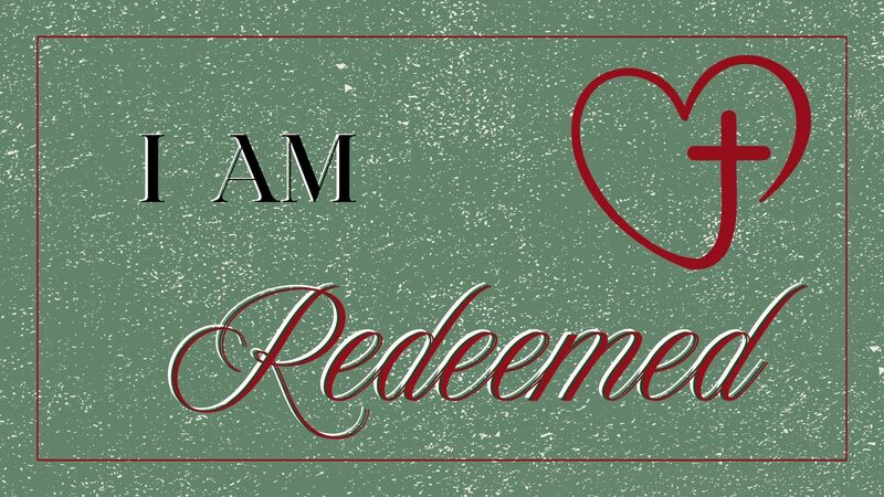 I Am Redeemed