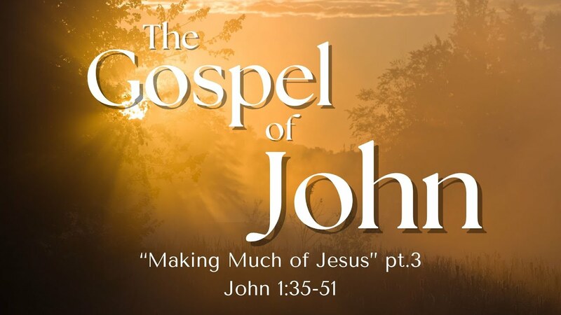 Making Much of Jesus, Pt. 3