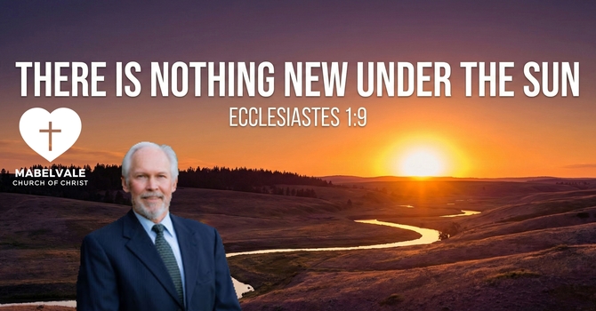 THERE IS NOTHING NEW UNDER THE SUN
