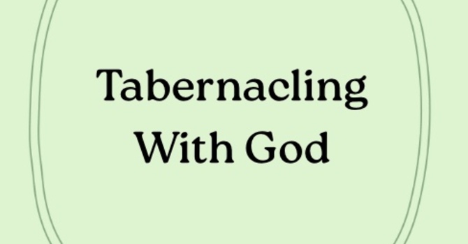 The Tabernacle of His Presence