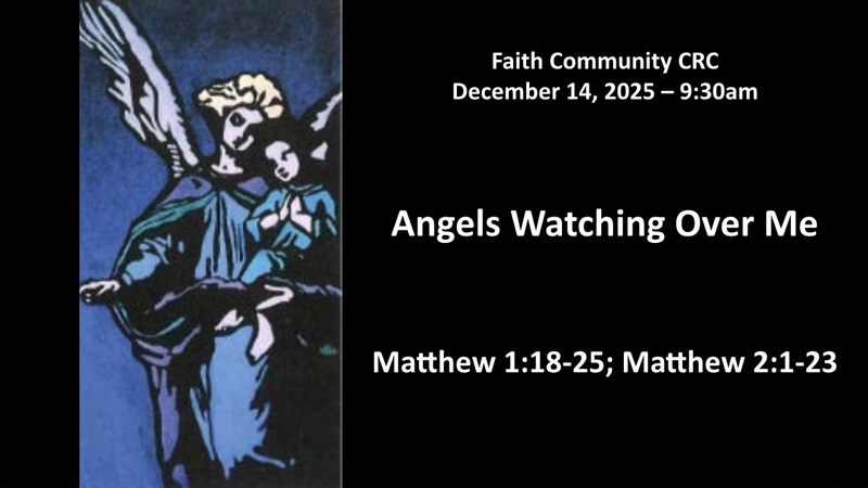“Angels Watching Over Me” December 14 2025 A.M. Service