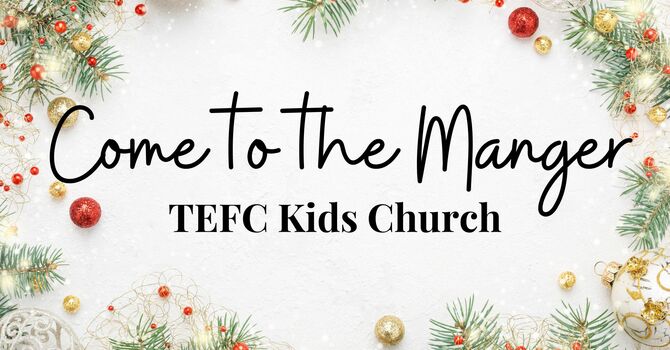 Come to the Manger: Kids Church Program