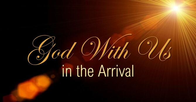 God With Us in the Arrival