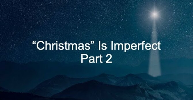 "Christmas" is Imperfect Part 2