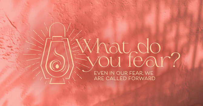 Even In Fear, We Are Called Forward image