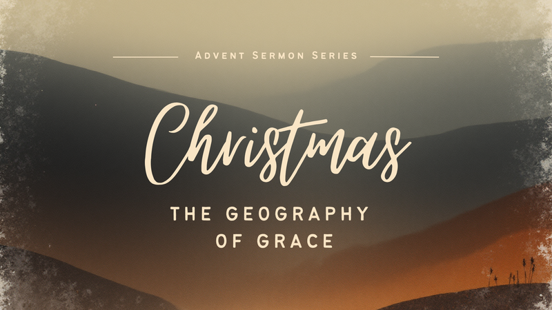 Christmas - The Geography of Grace