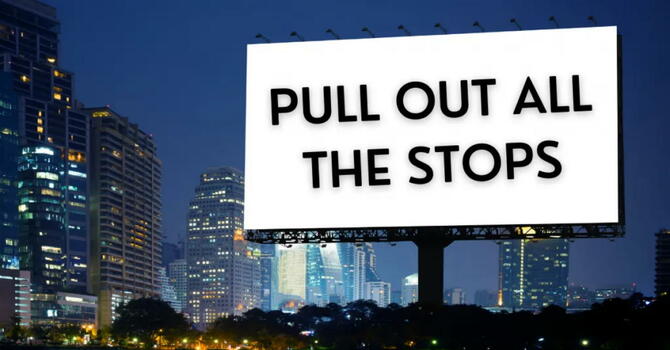 Pulling Out All The Stops