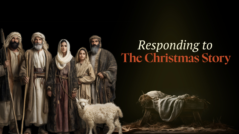 Responding to the Christmas Story