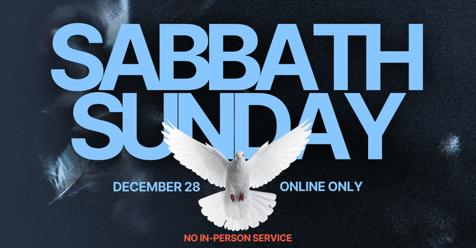 Sabbath Sunday-ONLINE SERVICE ONLY