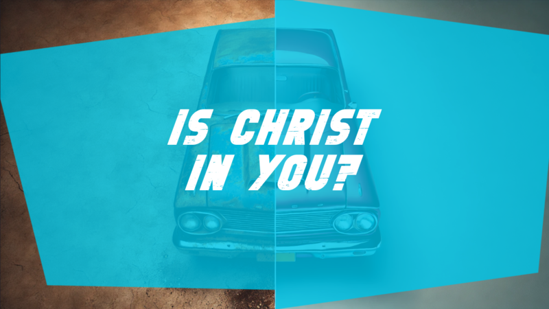 Is Christ In You?