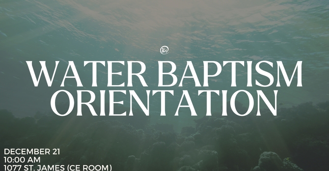Water Baptism Orientation
