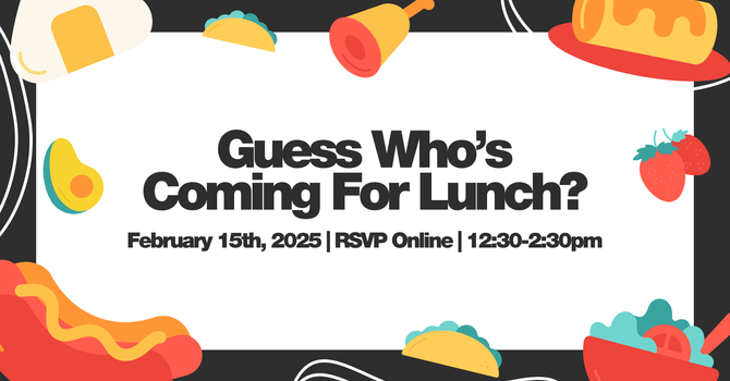 Guess Who's Coming For Lunch?