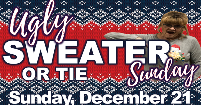 UGLY SWEATER / TIE SUNDAY