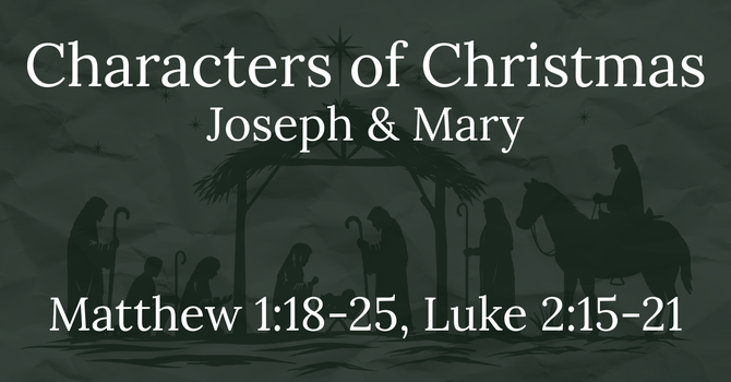 Characters of Christmas: Joseph & Mary