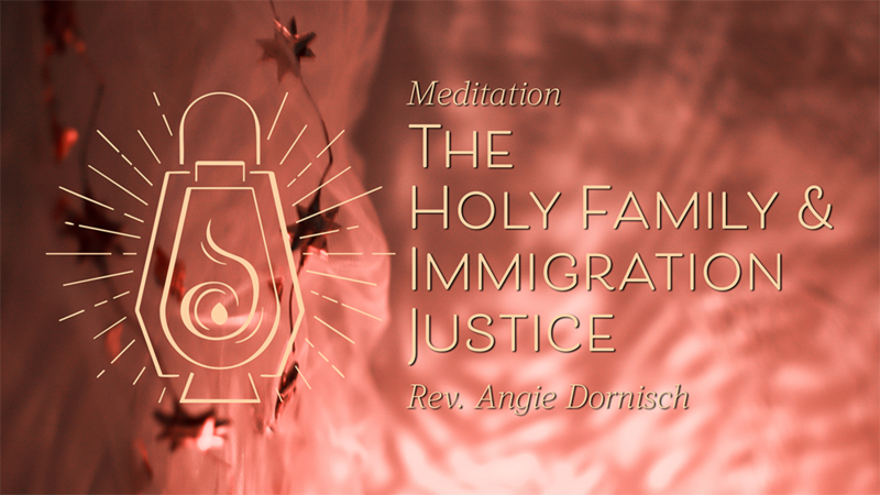 Meditation: The Holy Family and Immigration Justice