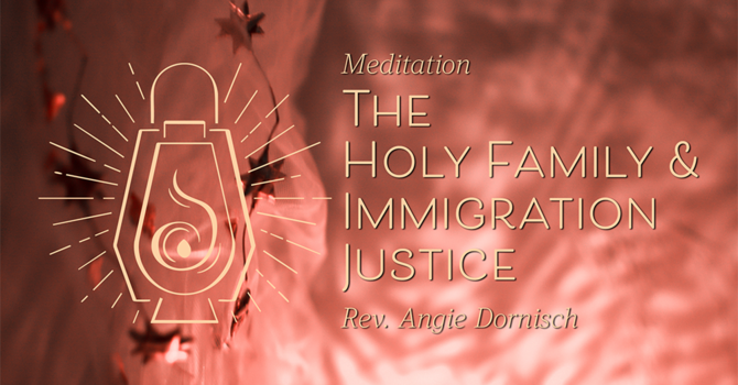 Meditation: The Holy Family and Immigration Justice