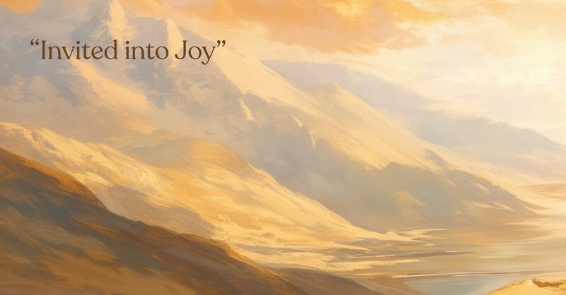 "Invited into Joy"