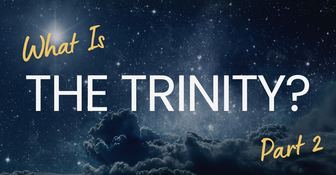 What Is the Trinity Part 2 image