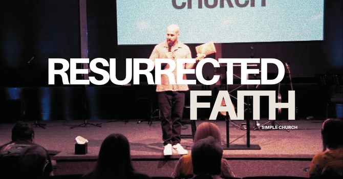 Resurrected Faith