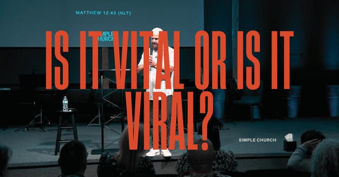 Is it Vital or is it Viral? 