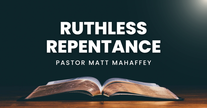 Ruthless Repentance