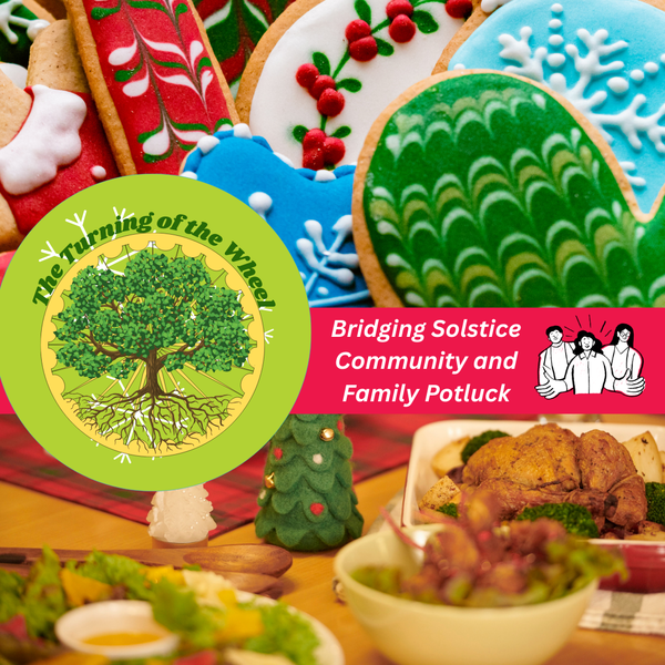 Bridging Solstice Community and Family Potluck